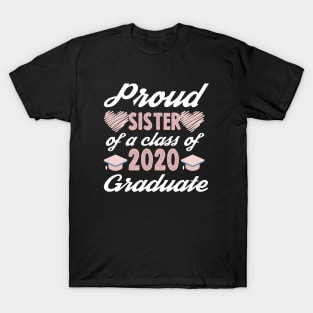 proud sister of a class of 2020 graduate T-Shirt